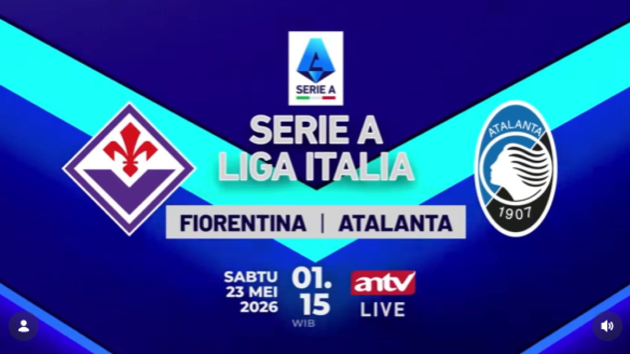 ANTV Siarkan Live Fiorentina vs Atalanta Pekan Pamungkas Serie A